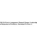 NR 534 Week 6 Assignment: Planned Change: Leadership of Reduction in Workforce | Download To Score A.
