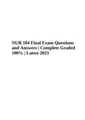 NUR 104 Final Exam Questions and Answers - Complete Graded 100% - Latest 2023 