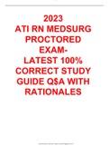 2023  ATI RN MEDSURG PROCTORED EXAM-  LATEST 100% CORRECT STUDY GUIDE Q$A WITH RATIONALES