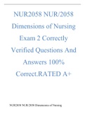 NUR2058 NUR/2058 Dimensions of Nursing Exam 2 Correctly Verified Questions And Answers 100% Correct.RATED A+