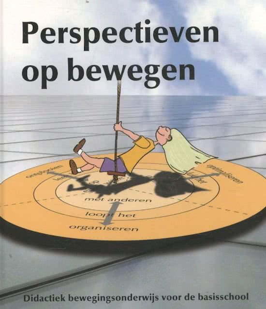 Samenvatting Perspectieven op bewegen, ISBN: 9789081009119  Leergang Bewegingsonderwijs Blok 1 En 2