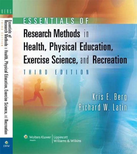 Samenvatting Essentials of Research Methods in Health, Physical Education, Exercise Science, and Recreation, ISBN: 9780781770361  Inleiding Methodologie En Statistiek (BWB126)