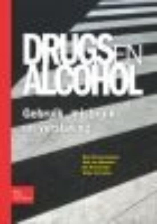 Samenvatting Drugs En Alcohol; Gebruik, Misbruik En Verslaving, ISBN: 9789031350599 Thema 1