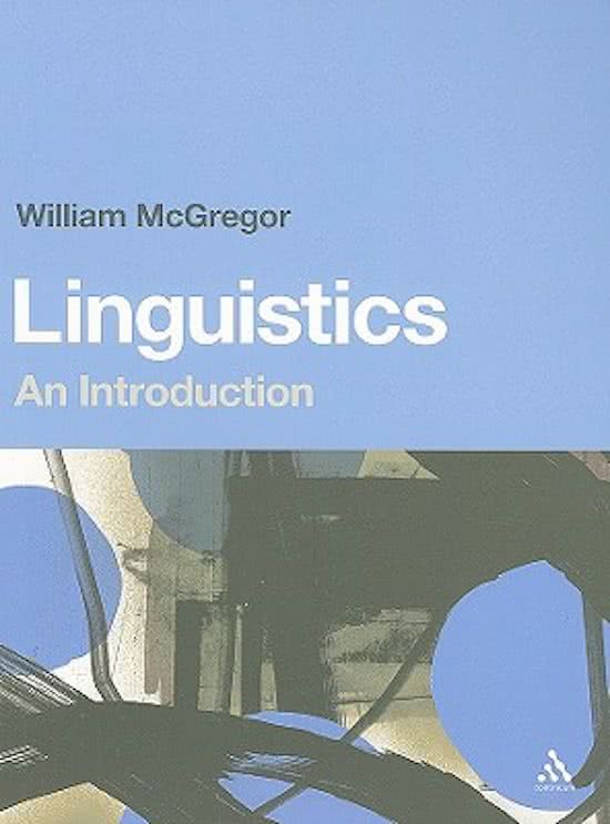 Samenvatting Taalwetenschap UvT (CIW): Linguistics. An Introduction by William B. McGregor