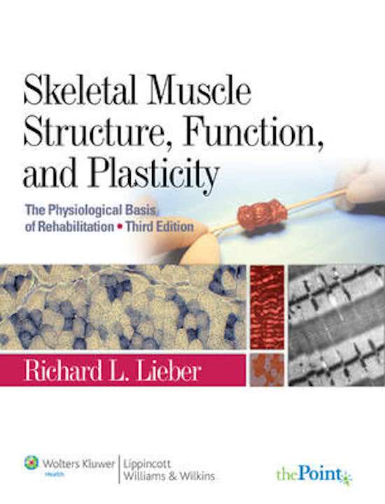 Samenvatting Skeletal Muscle Structure, Function, and Plasticity Lieber voor Inleiding Functionele Anatomie