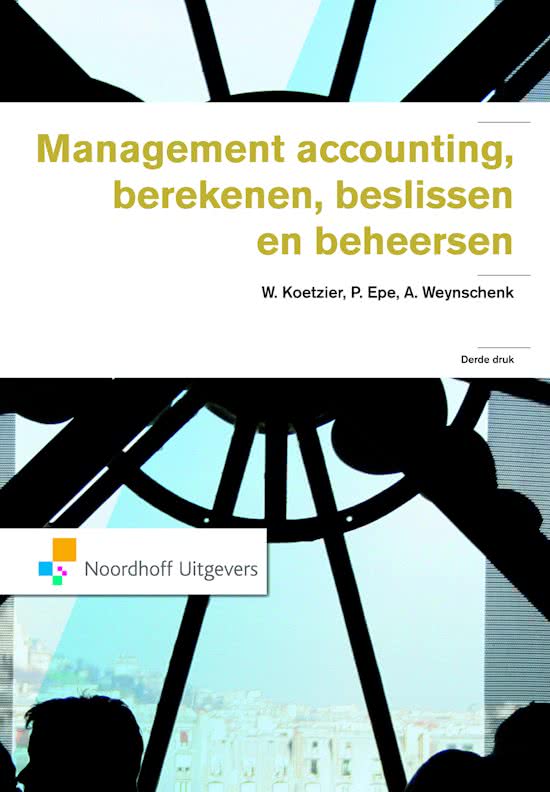 Samenvatting Management accounting: berekenen beslissen en beheersen semester 1.2 leerjaar 2 