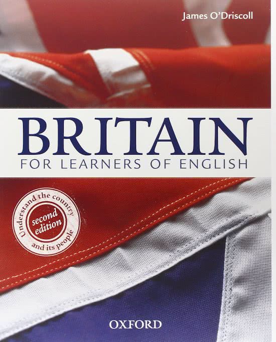 Samenvatting Engels 3 Taal en Cultuur - Britain For Learners of English. Intermediate. Advanced. Student's Book with Workbook Pack, ISBN: 9780194306478  - Chapters 2 (up to 17th century), 3, 4, 8, 9, 13