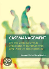 Casemanagement Een leer-werkboek over de organisatie...  Van Riet-Wouters 