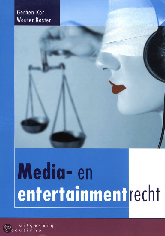Media- en entertainmentrecht samenvatting.  H1 t/m H6