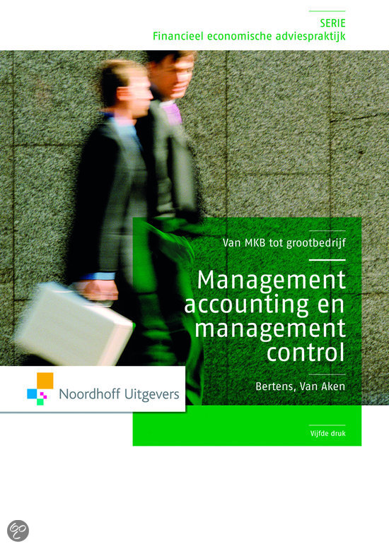 Samenvatting Management control en accounting, ISBN: 9789001784386  Management En Organisatie (MO)