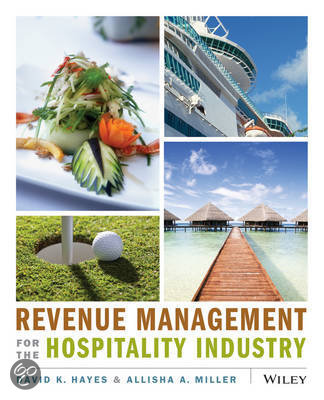 Samenvatting 'Revenue Management for the Hospitality Industry' minor Revenue & Real Estate Management