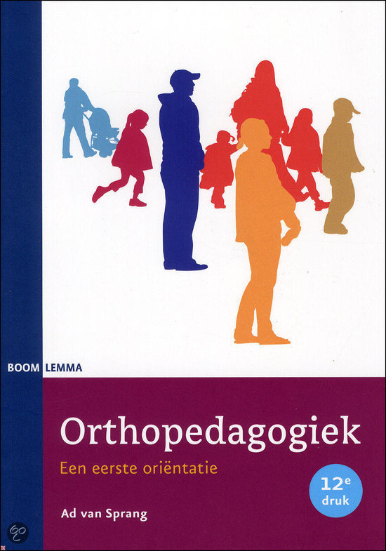 Hoofdstuk 1, 7, 8, 9, 10, 11, 12, 13 van Orthopedagogiek, een 1e oriëntatie 