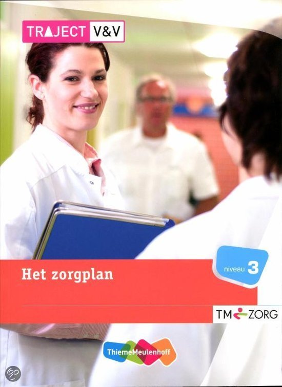 Traject V&V / VVT Zorg Het zorgplan / Niveau 3 TM-zorg / deel Basisboek