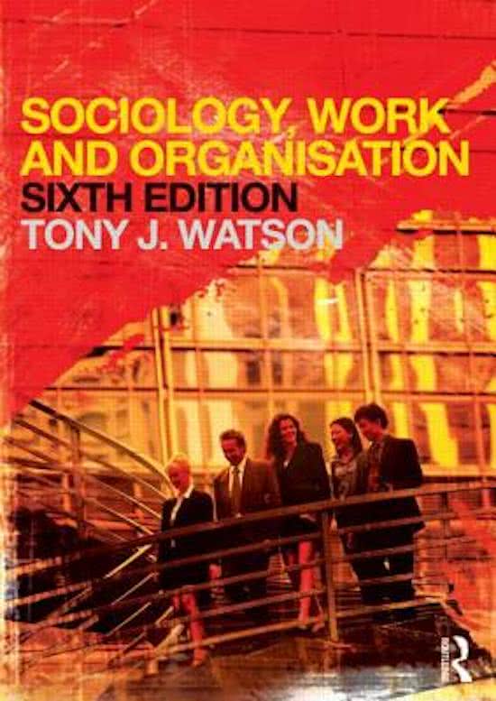 Samenvatting Sociology, Work and Organisation door Watson - Sociology of Organisations