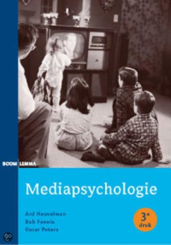 Uitgebreide samenvatting Mediapsychologie 3e druk inclusief werkcolleges 