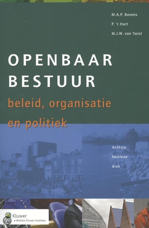 Public Administration: Policy, organization and politics. MAP Bovens, P. &#39;t Hart & MJW van Twist. Eighth, revised edition