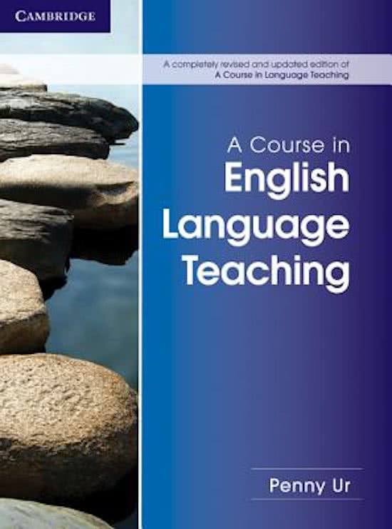 Samenvatting Engels 3 Toegepaste didactiek (A Course in English Language Teaching, ISBN: 9781107684676  - Chapters 12, 15, 18, 19, 20)