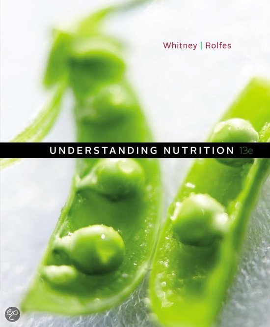 Understanding Nutrition Hoofdstukken 1,3,4,5,6,7,8,9,10,11,12,13,14,15,16,17,18