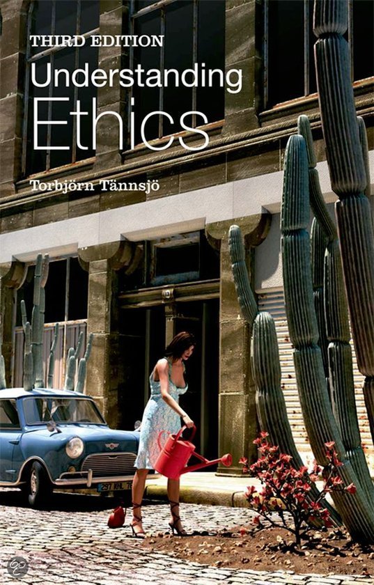 Samenvatting Inleiding in de Filosofie (PABAP040) Understanding Ethics ISBN 9780748682256