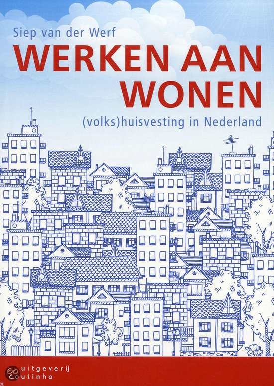 Werken aan wonen, (volks)huisvesting in Nederland