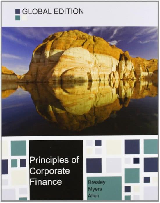 Principles of Corporate Finance uitwerkingen 11e druk H1 T/M H8 ( Book solutions 11th edition CH1 - CH8 ; Brealey, Myers, Allen)