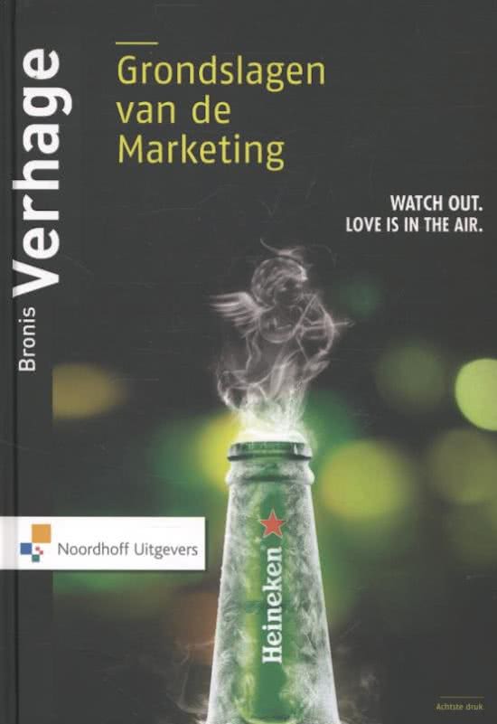 Samenvatting Grondslagen van de Marketing H1, H2, H4, H7, H9, H12 & H13 (Verhage, 2013, Achtste Druk)