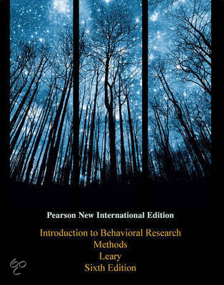 Samenvatting Inleiding in de Methoden en Technieken ( Introduction to Behavioral Research Methods, Leary)