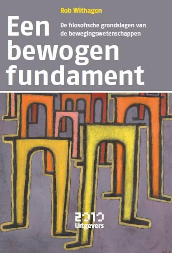 Samenvatting Een bewogen fundament -  Theoretische kwesties (BWB222)