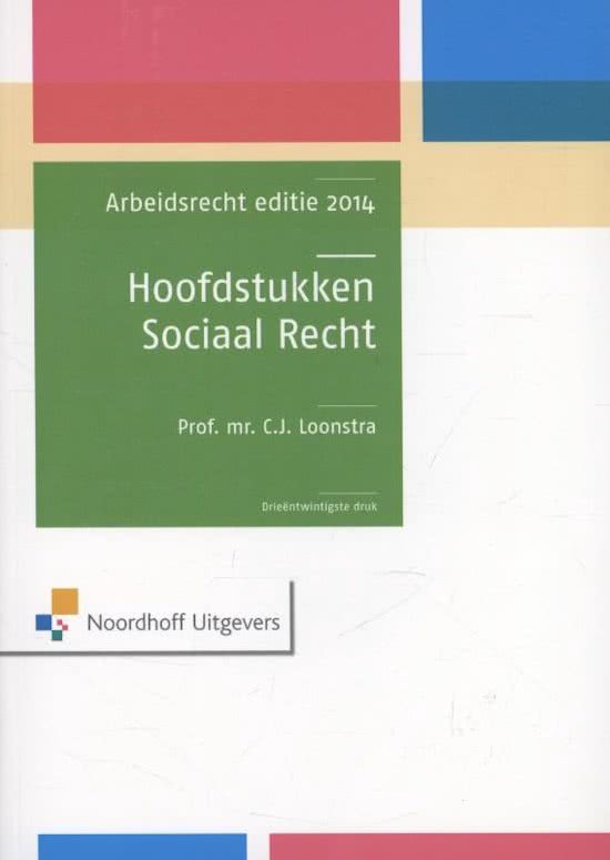 Samenvatting Hoofdstukken Sociaal Recht /  2014 / Prof. mr. C.J. Loonstra 