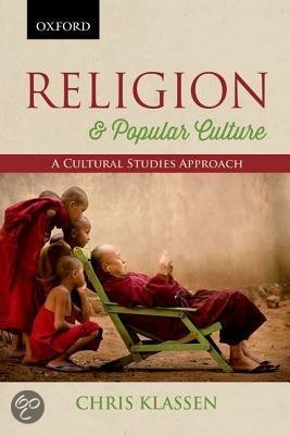 Samenvatting/Reading Guide Boek Religion & Popular Culture (Chris Klassen)