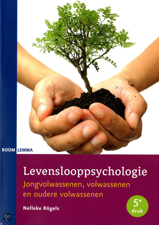 Samenvatting levenslooppsychologie Nelleke Rögels (5e druk)