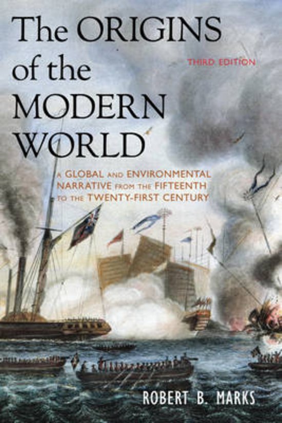 Samenvatting Robert B. Marks - The Origins of the Modern World (3d edition)