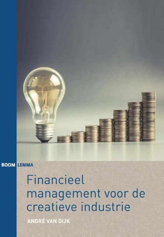 FINANCIEEL MANAGEMENT VOOR DE CREATIEVE INDUSTRIE SAMENVATTING - COMMUNICATIE JAAR 2 HVA