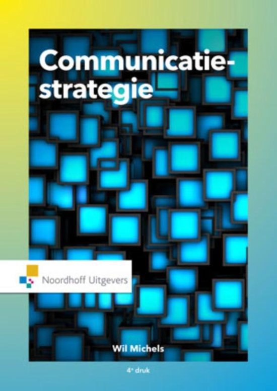 Complete Samenvatting Communicatie Strategie Wil Michels (3e druk)