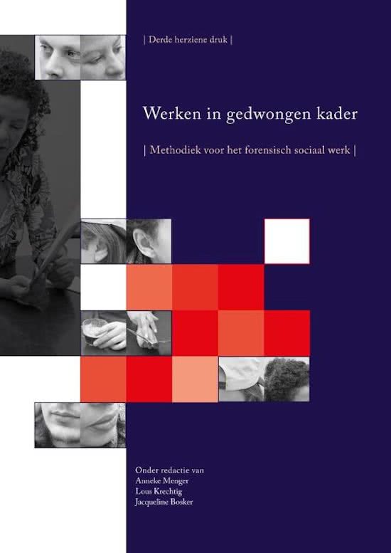 Samenvatting verplichte literatuur blok 2 Social Work (HR): Werken in gedwongen kader