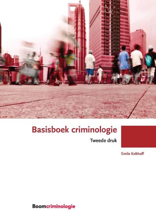 Samenvatting Criminologie op basis van het boek en toets.