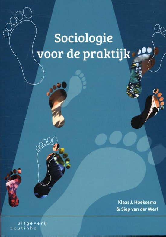 Samenvatting Sociologie voor de praktijk, ISBN: 9789046905203  Grondslagen I