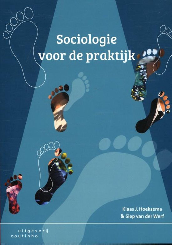 Samenvatting Sociologie voor de praktijk, ISBN: 9789046905203  Sociologie