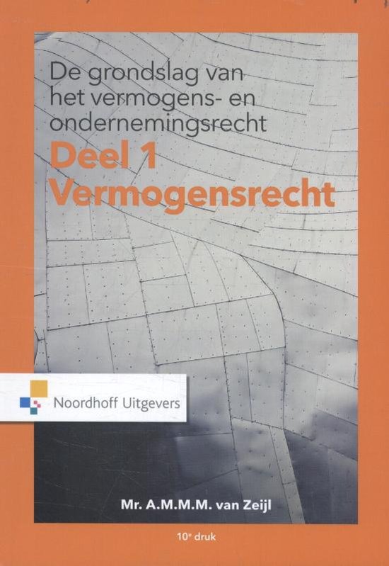 Samenvatting Vermogensrecht Van Zeijl Deel 1 (2017) HST 1 t/m 7 met opmerkingen docent en tentamen aanwijzingen gemaakt  juni 2021 voor NCOI Bedrijfskunde